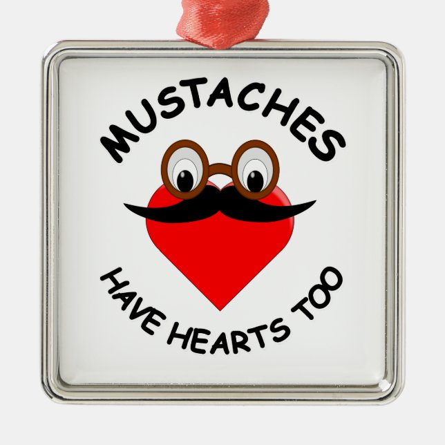 Moustaches Have Hearts Too Metal Tree Decoration (Front)