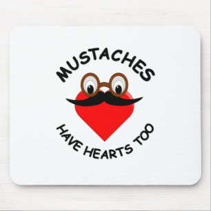 Moustaches Have Hearts Too Mouse Mat