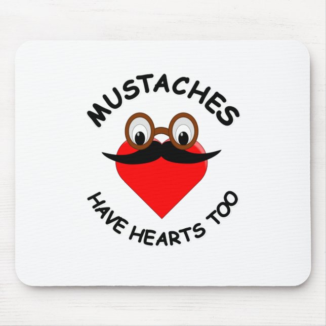 Moustaches Have Hearts Too Mouse Mat (Front)