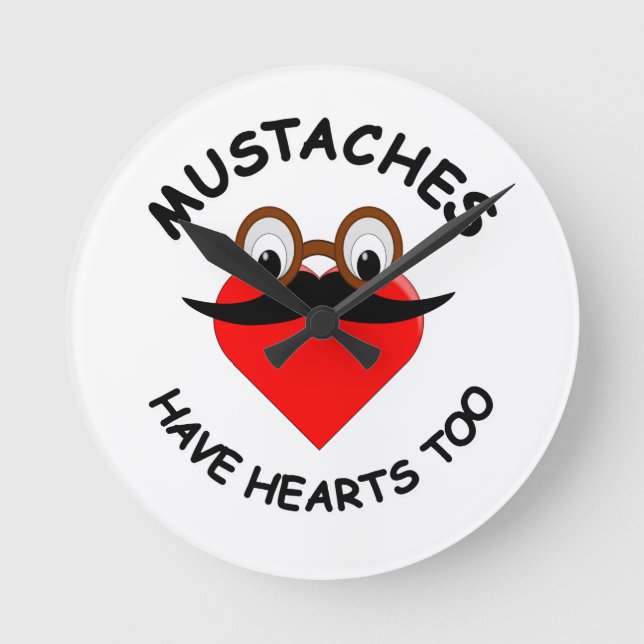 Moustaches Have Hearts Too Round Clock (Front)