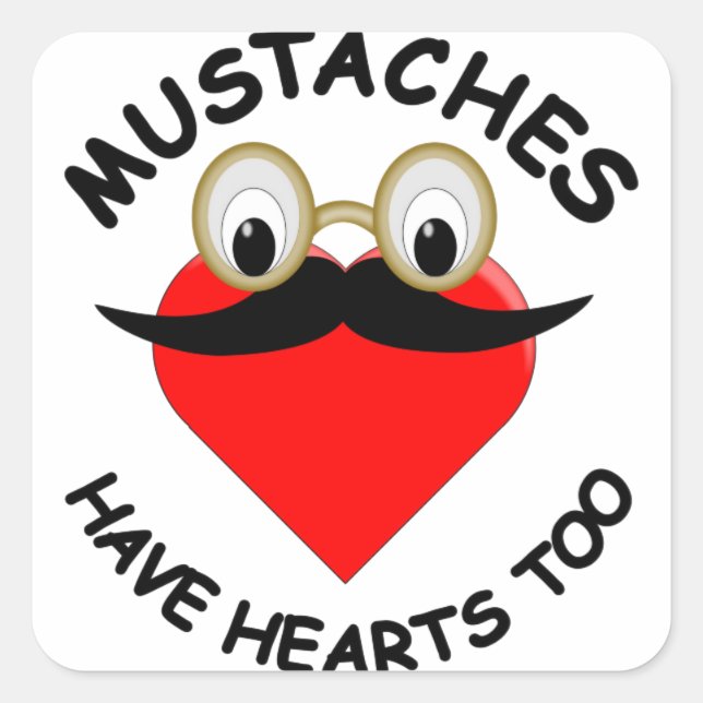 Moustaches Have Hearts Too Square Sticker (Front)
