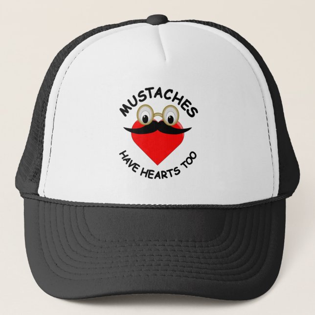 Moustaches Have Hearts Too Trucker Hat (Front)