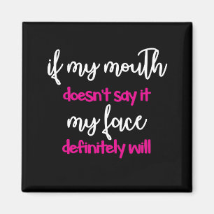 Mouth Doesn't Say It - Face Will Magnet