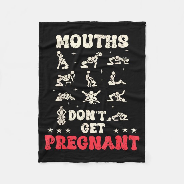 Mouths Don't Get Pregnant Inappropriate Humor Adul Fleece Blanket (Front)