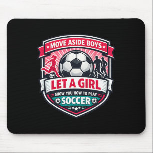 Move Aside Boys Let A Girl Show You How To Play So Mouse Mat