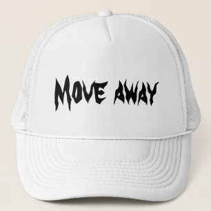 Move away trucker hat