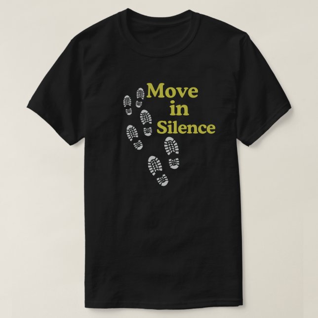 Move in Silence Quote Shirt with Minimal Footsteps (Design Front)
