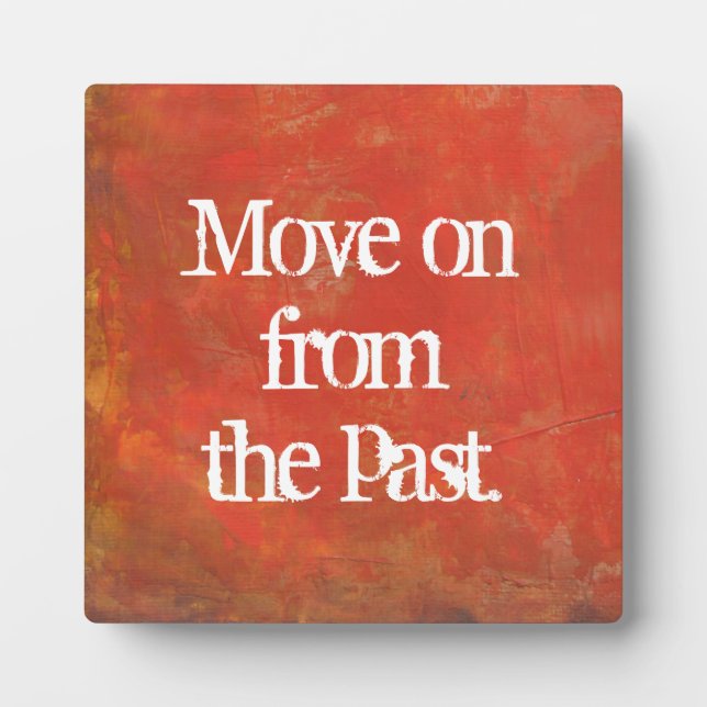 Move on from the past typography plaque (Front)