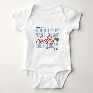 Move out of my way I get my daddy back today Baby Bodysuit