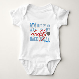 Move out of my way I get my daddy back today Baby Bodysuit