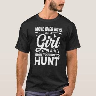 Move Over Boys Let A Girl Show You How To Hunt App T-Shirt