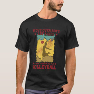Move Over Boys Let A Girl Show You How To Play Vol T-Shirt