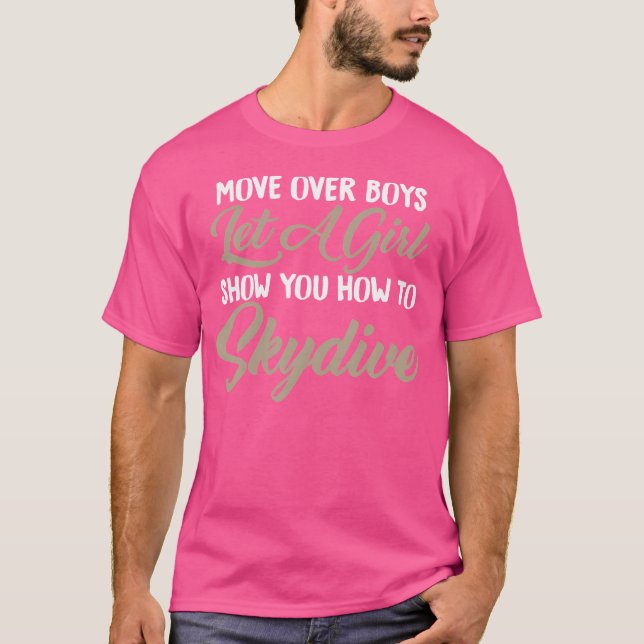 Move Over Boy'S Let A Girl Show You How To Skydivi T-Shirt (Front)
