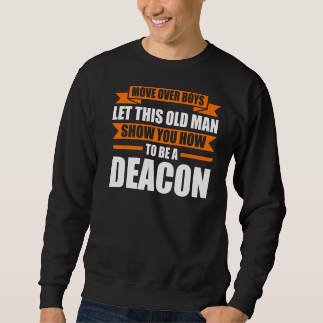 Move Over Boys Let This Deacon Deacons Sweatshirt (Front)