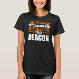 Move Over Boys Let This Deacon Deacons T-Shirt