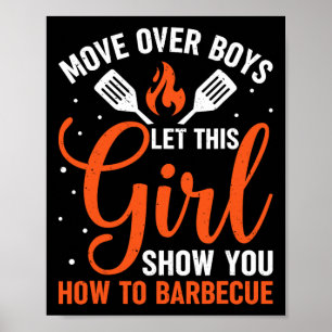 Move Over Boys Let This Girl Show You How To Bbq G Poster