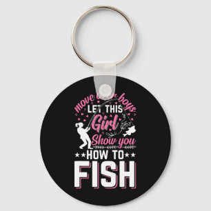Move Over Boys Let This Girl Show You How To Fish Key Ring