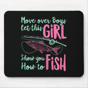 Move Over Boys Let This Girl Show You How To Fish Mouse Mat
