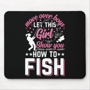 Move Over Boys Let This Girl Show You How To Fish Mouse Mat