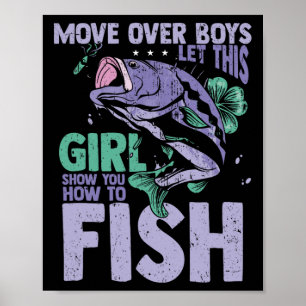 Move Over Boys Let This Girl Show You How To Fish Poster