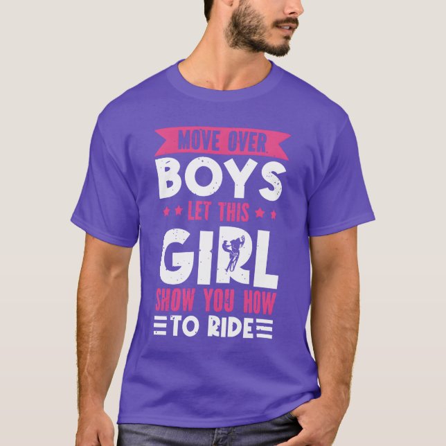Move Over Boys Lethis Girl Show You Howo Ride boy T-Shirt (Front)