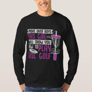 Move Over Boys This Girl Will Show You How To Play T-Shirt