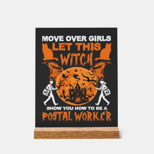 Move Over Girls Let Witch Postal Worker Halloween_ Acrylic Sign