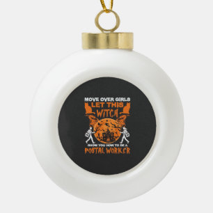 Move Over Girls Let Witch Postal Worker Halloween_ Ceramic Ball Christmas Ornament