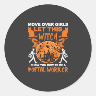 Move Over Girls Let Witch Postal Worker Halloween_ Classic Round Sticker
