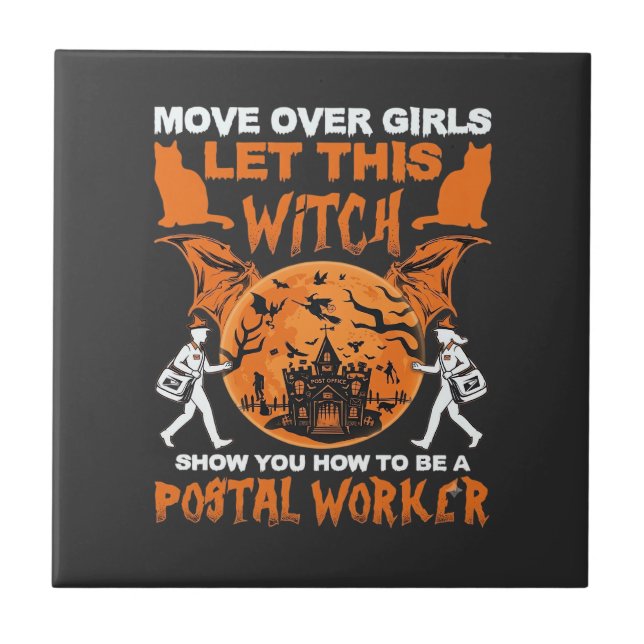Move Over Girls Let Witch Postal Worker Halloween_ Tile (Front)