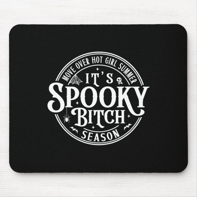Move Over Hot Girls Summer It39s Spooky-bitch Seas Mouse Mat (Front)