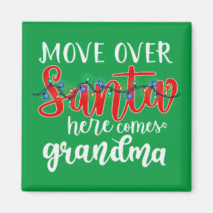 Move Over Santa Here Comes Grandma Magnet