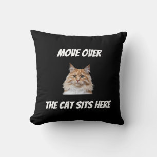 Move Over The Cat Sits Here Funny Custom Cat Cushion