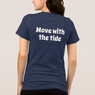 Move With the Tide Calm Lifestyle Text T-Shirt Tri-Blend Shirt