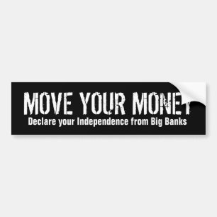 Move Your Money Bumper Sticker