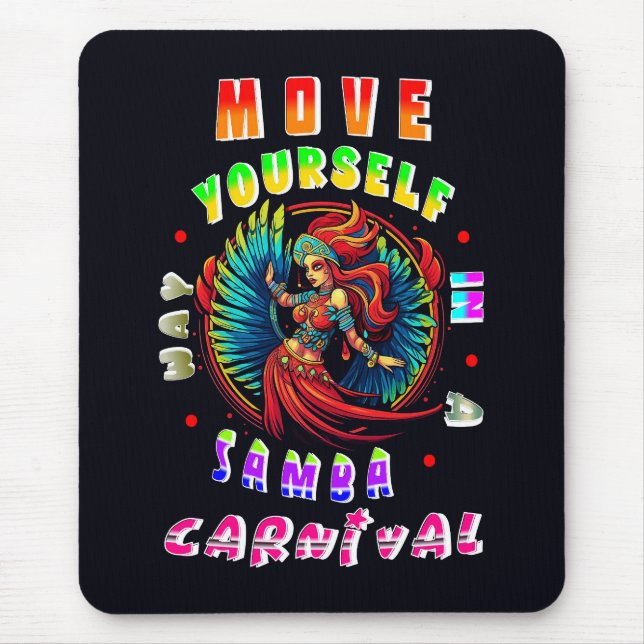 Move Yourself In A Samba Way Carnival Mouse Mat (Front)