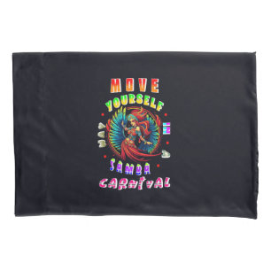 Move Yourself In A Samba Way Carnival Pillowcase
