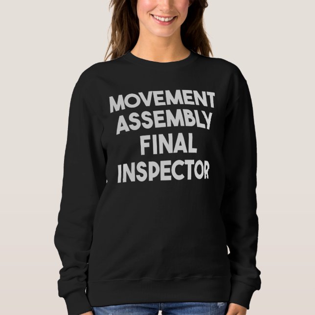 Movement Assembly Final Inspector Sweatshirt (Front)