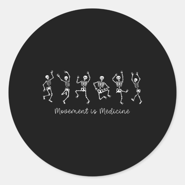 Movement Is Medicine Dancing Skeleton Pt Physical  Classic Round Sticker (Front)