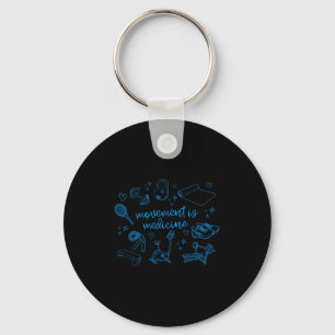 Movement Is Medicine Motivational Gym Pt Physical  Key Ring