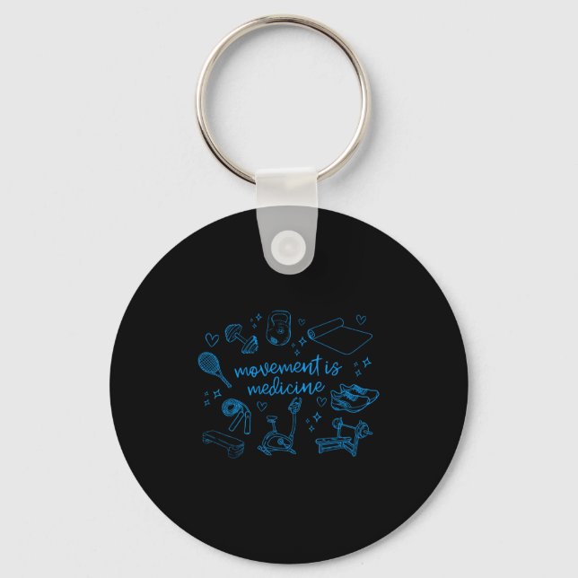 Movement Is Medicine Motivational Gym Pt Physical  Key Ring (Front)