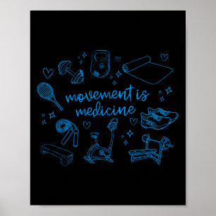 Movement Is Medicine Motivational Gym Pt Physical Poster