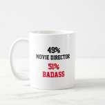 Movie Director Badass Coffee Mug<br><div class="desc">Funny and awesome gift idea for
mum,  dad,  friend,  coworker for birthday,  christmas, 
mothers day,  fathers day</div>