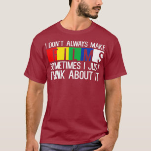 Movie Director I Dont Always Make Films _1_nxpl T-Shirt