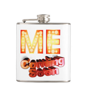Movie marquee "Me coming soon" funny quote vintage Hip Flask