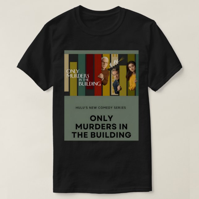 Movie Only Murders in the Building   T-Shirt (Design Front)