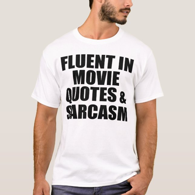 Movie Quotes And Sarcasm T-Shirt (Front)