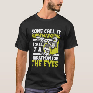 Movies Tv Programmes Show Series Binge Watching T-Shirt