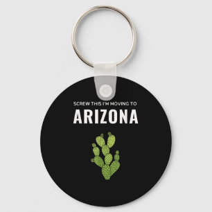 Moving Away Screw This I'm Moving To Arizona State Key Ring