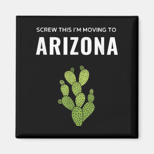 Moving Away Screw This I'm Moving To Arizona State Magnet